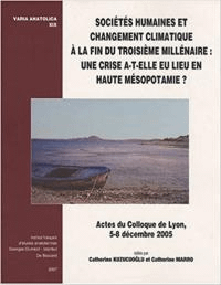 Sociétés Humaines et Changement Climatique à la Fin du Troisième Millénaire - Une Crise a-t-elle eu Lieu en Haute-Mésopotamie ?