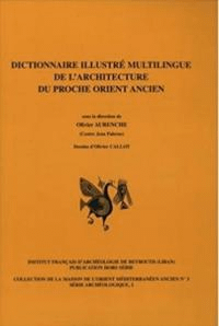 Dictionnaire Illustré Multilingue de LArchitecture du Proche Orient Ancien