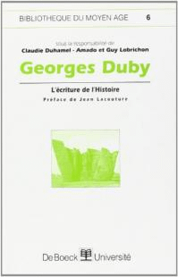 Georges Duby : lécriture de lhistoire