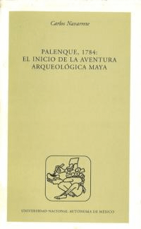 Palenque, 1784 : El Inicio de la Aventura Arqueológica Maya(ѥ󥱡1784ǯ:ޥ͸ųؤλϤޤ)