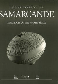 Terres secrètes de Samarcande : céramiques du VIIIe au XIIIe siècle(ޥ륫ɤ붭:813ƫ)