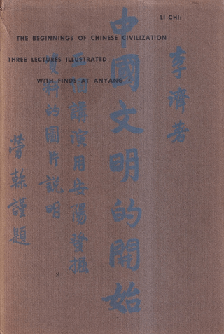 The Beginnings of Chinese Civilization : three lectures illustrated with finds at Anyang