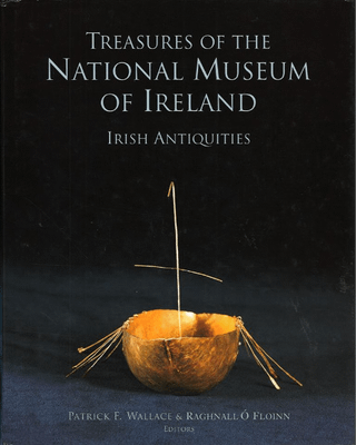Treasures of the National Museum of Ireland: Irish Antiquities