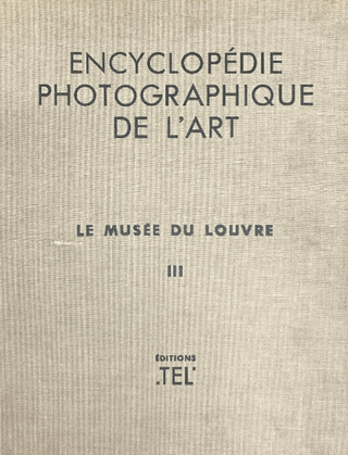 Encyclopedie Photographique de lArt. Le Musee du Louvre Tome 3