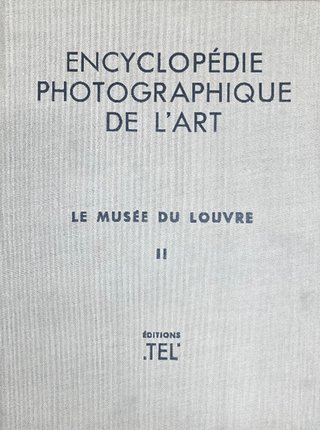 Encyclopedie Photographique de l’Art. Le Musee du Louvre Tome 2