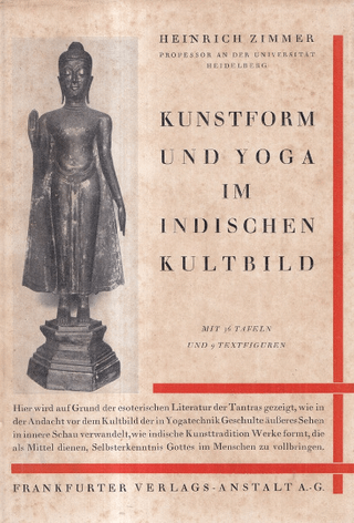 Kunstform und Yoga im indischen Kultbild (インドのカルトイメージにおける芸術形式とヨガ)
