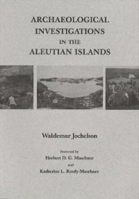Archaeological Investigations in the Aleutian Islands (アリューシャン列島における考古学的調査)