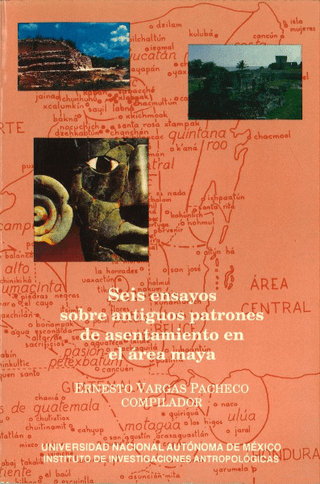 Seis Ensayos sobre Antiguos Patrones de Asentamientos en el Área Maya(ޥϰθｻѥ˴ؤ6ĤΥå)