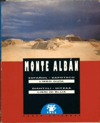 Monte Albán: Libro-guía : Español-Zapoteco = libri ni rlua : Dishtiili-Ditzaá (Tule) (Spanish Edition)(ơХ:ɥ֥å:ڥ-ݥƥ)