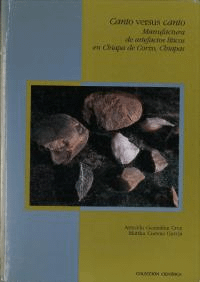 Canto Versus Canto : Manufactura de Artefactos Líticos en Chiapa de Corzo, Chiapas(vs.:ѥѡǡ륽ˤд¤)
