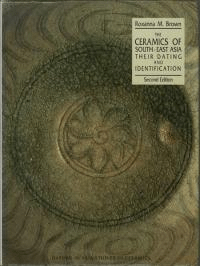 The Ceramics of South-East Asia: Their Dating and Identification2