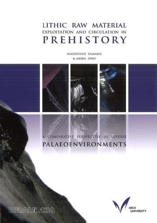 Lithic Raw Material Exploitation and Circulation in Prehistory : a Comparative Perspective in Diverse Palaeoenvironments