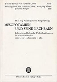 Mesopotamien und Seine Nachbarn: Politische und Kulturelle Wechselbeziehungen im Alten Vorderasien vom 4. bis 1. Jahrtausend v. Chr