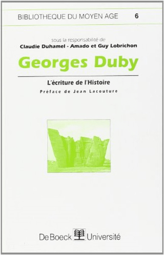 Georges Duby : lécriture de lhistoire