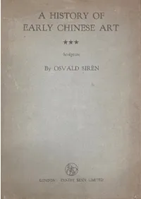 A history of early Chinese art3: Sculpture