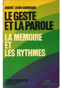 Le Geste et La Parole2La Mémoire et Les Rythmes