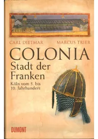COLONIA - Stadt der Franken: Koeln vom 5. bis 10. Jahrhundert(˥-ե󥯲Ի:510Υ)
