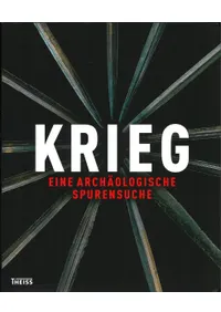 Krieg: Eine archaeologische Spurensuche(:κפ͸ųŪõ)