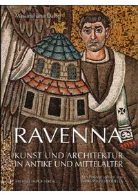 Ravenna: Kunst und Architektur in Antike und Mittelalter