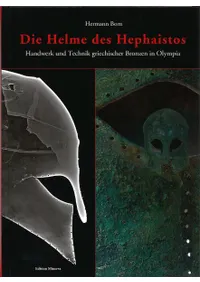 Die Helme des Hephaistos: Handwerk und Technik griechischer Bronzen in Olympia(إեȥγ:ԥˤ륮ꥷƼο͵ȵ)