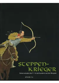 Steppenkrieger: Reiternomaden des 7.-14. Jahhunderts aus der Mongolei(𸶤Τ:714Υ󥴥εͷ̱)