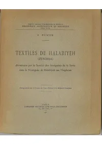 Textiles de Halabiyeh (Zenobia) : découverts par le Service des Antiquités de la Syrie dans la Nécropole de Halabiyeh sur lEuphrate