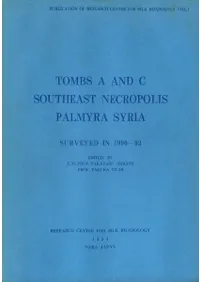 Tombs A and C Southeast Necropolis Palmyra Syria : Surveyed in 1990-92