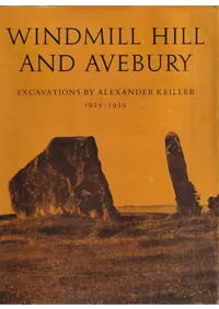 Windmill Hill and Avebury : excavations by Alexander Keiller, 1925-1939
