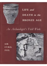 Life and Death in the Bronze Age : an archaeologist��s field-work (��Ƽ���������Ȼ�:�͸ųؼԤΥե�����ɥ��)