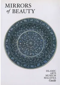 Mirrors of beauty : Islamic Arts Museum Malaysia guide
