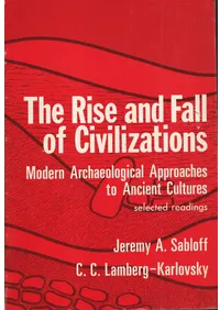 The rise and fall of civilizations : modern archaeological approaches to ancient cultures