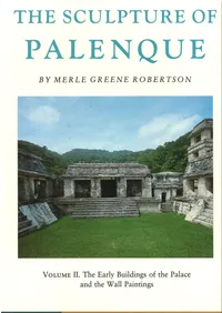 The Sculpture of Palenque: The Early Buildings of the Palace and the Wall Paintings 