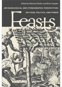 Feasts : archaeological and ethnographic perspectives on food, politics, and power / edited by Michael Dietler and Brian Hayden
