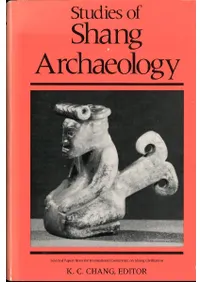 Studies of Shang Archaeology: Selected Papers from the International Conference on Shang Civilization