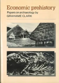 Economic Prehistory: Papers on Archaeology