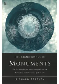 The Significance of Monuments: On the Shaping of Human Experience in Neolithic and Bronze Age Europe