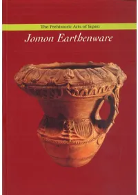 The prehistoric arts of Japan : Jomon Earthenware Exhibition