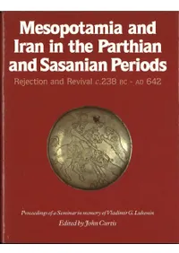 Mesopotamia and Iran in the Parthian and Sasanian Periods: Rejection and Revival: C. 238 Bc-ad 642