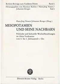 Mesopotamien und Seine Nachbarn: Politische und Kulturelle Wechselbeziehungen im Alten Vorderasien vom 4. bis 1. Jahrtausend v. Chr