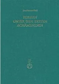 Persien Unter Den Ersten Achameniden (6. Jahrhundert V. Chr.)