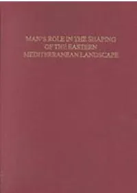 Mans Role in the Shaping of the Eastern Mediterranean Landscape