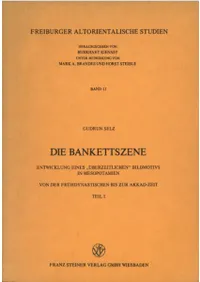 Die Bankettszene : Entwicklung eines überzeitlichen Bildmotivs in Mesopotamien : von der Frühdynastischen bis zur Akkad-Zeit: set,T. 1,T. 2