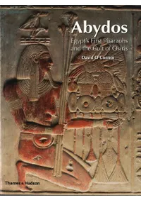 Abydos : Egypts First Pharaohs and the Cult of Osiris